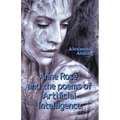 Anne Rose and the Poems of Artificial Intelligence