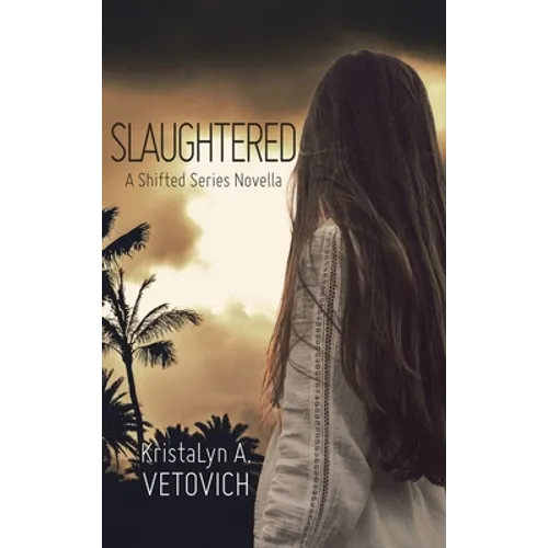 Slaughtered: A Shifted Series Novella