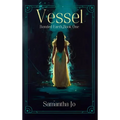 Vessel: Bonded Earth Book One