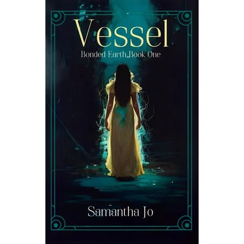 Vessel: Bonded Earth Book One