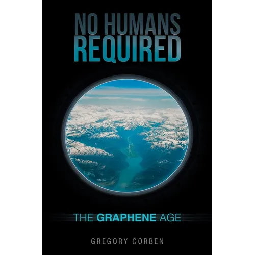 No Humans Required: The Graphene Age