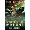 Second Life of Mr. Hunt: Book 3: Failover