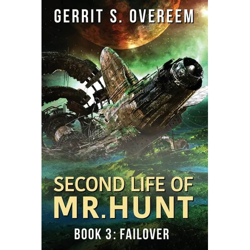Second Life of Mr. Hunt: Book 3: Failover