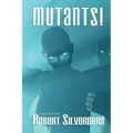 Mutants: Science Fiction Stories by Poul Anderson, Frederik Pohl, James Blish, and more!