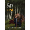 The Fate of the King: The Bear King Book 2