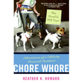 Chore Whore: Adventures of a Celebrity Personal Assistant