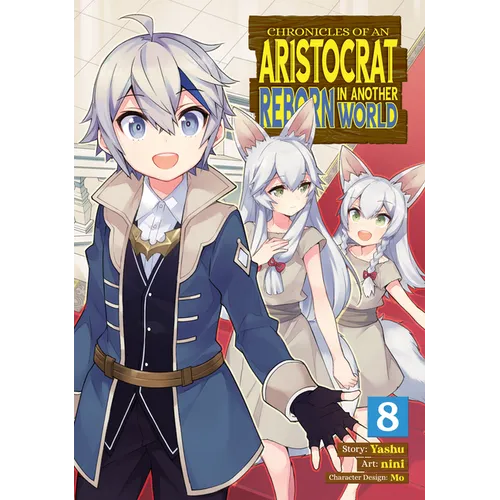 Chronicles of an Aristocrat Reborn in Another World (Manga) Vol. 8