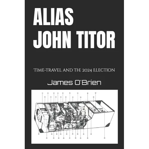 Alias John Titor: Time-travel and the 2024 Election