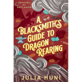 A Blacksmith's Guide to Dragon Rearing