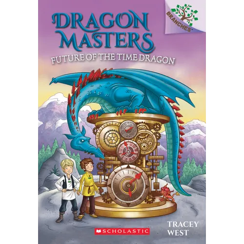 Future of the Time Dragon: A Branches Book (Dragon Masters #15): Volume 15 - Paperback