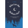 Who Let the Wolves Out?