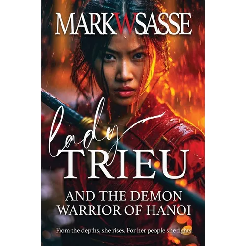 Lady Trieu and the Demon Warrior of Hanoi