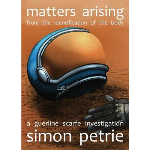 Matters Arising from the Identification of the Body: a Guerline Scarfe investigation