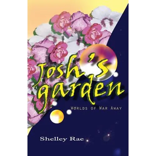 Josh's Garden: Worlds of War Away