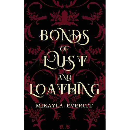 Bonds of Lust and Loathing
