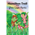 Hamilton Troll Meets Pink Light Sprite