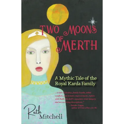 Two Moons of Merth: A Mythic Tale of the Royal Karda Family