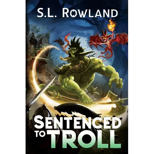 Sentenced to Troll: A LitRPG Adventure - Paperback