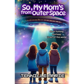 So, My Mom's from Outer Space