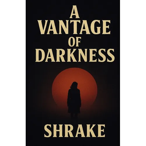 A Vantage of Darkness
