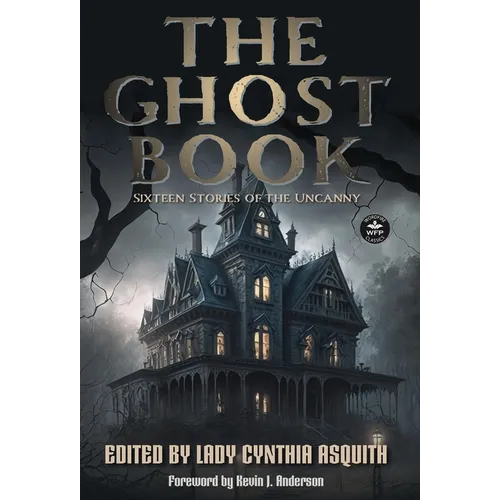 The Ghost Book: Sixteen Stories of the Uncanny