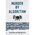 Murder by Algorithm