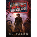 Not My First (Space?) Rodeo: A Sci-Fi Litrpg Adventure