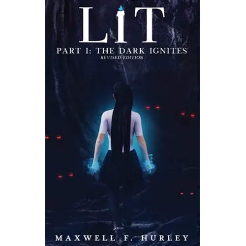LiT: Part 1 - The Dark Ignites (Hardback)