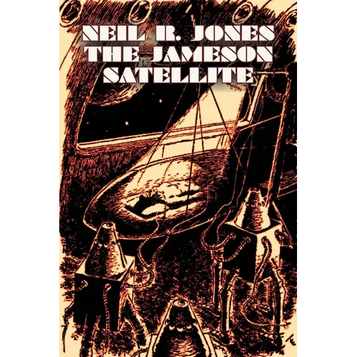 The Jameson Satellite by Neil R. Jones, Science Fiction, Fantasy, Adventure