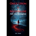 Once Upon a Nightmare: Fairy Tales Reimagined