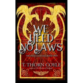 We Heed No Laws