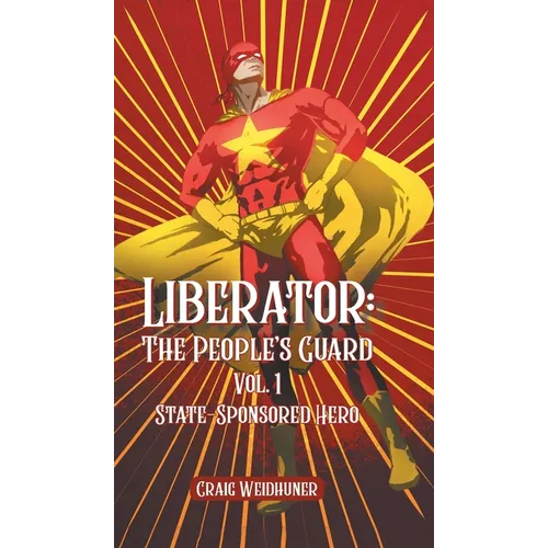 Liberator: Vol. 1 State Sponsored Hero
