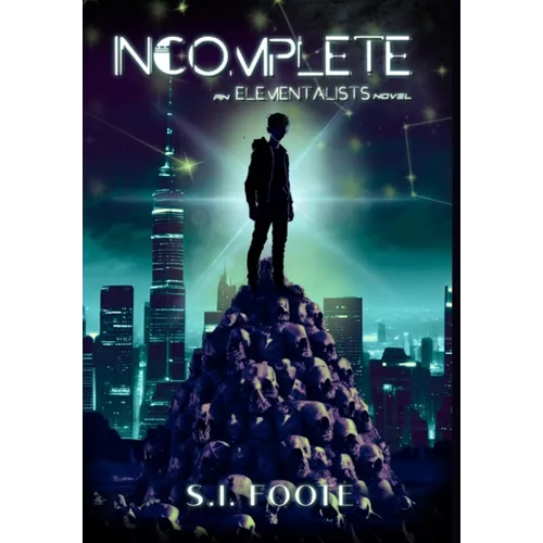 Incomplete: An Elementalists Novel (Book 1)