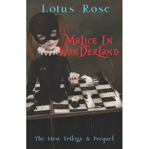 Malice in Wonderland: The First Trilogy & Prequel