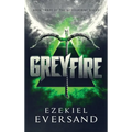 Greyfire: Book Three of The Neverborne Series