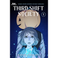 Third Shift Society Volume One: A Webtoon Unscrolled Graphic Novel
