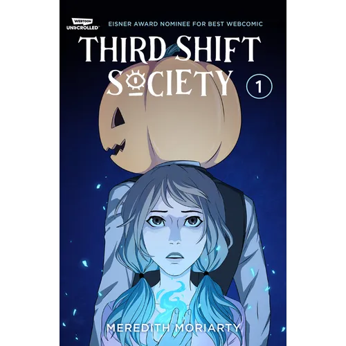 Third Shift Society Volume One: A Webtoon Unscrolled Graphic Novel
