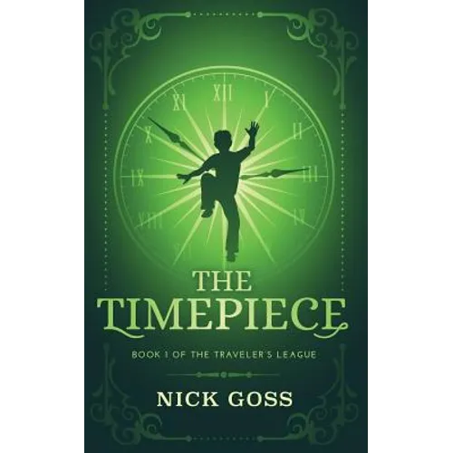 The Timepiece: Book 1 of The Traveler's League