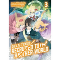 Isekai Tensei: Recruited to Another World: Volume 3 (Manga)