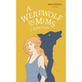 A Werewolf In Mims: Wild Roots Edition