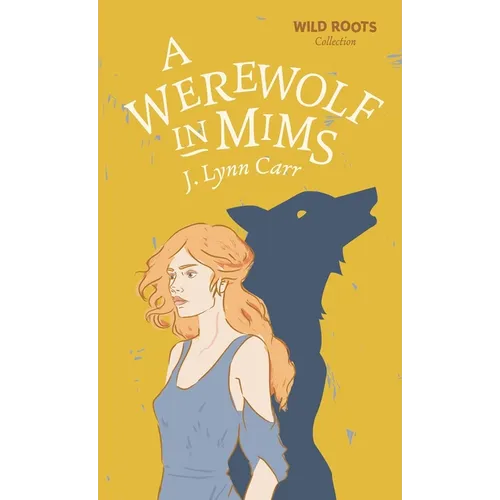 A Werewolf In Mims: Wild Roots Edition