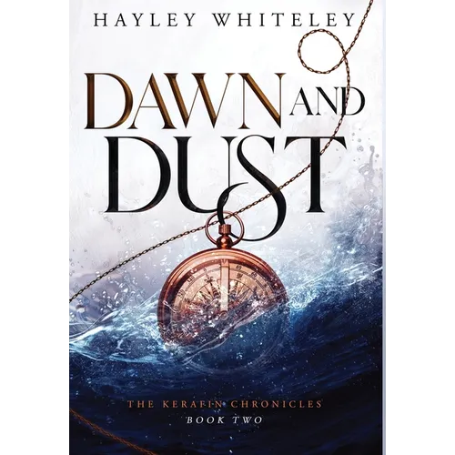 Dawn and Dust: The Kerafin Chronicles, Book Two