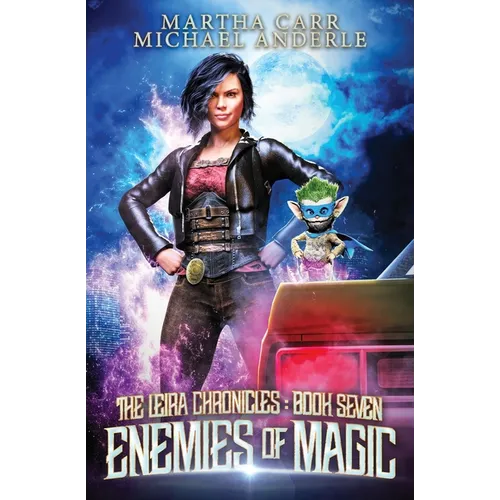 Enemies of Magic: The Leira Chronicles Book 7