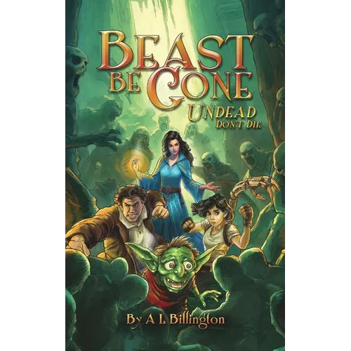 Beast Be Gone, Undead Don't Die: A Fantasy Comedy Fiction Book