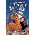 The Dire Days of Willowweep Manor