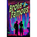 Broke and Famous