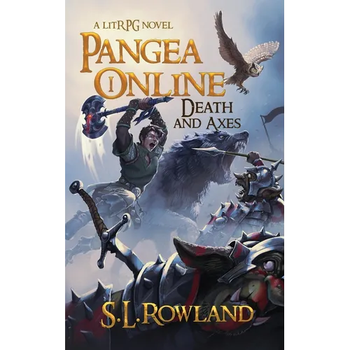 Pangea Online: Death and Axes: A LitRPG Novel