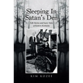Sleeping In Satan's Den: Folk Stories and Scary Tales of Eastern Kentucky