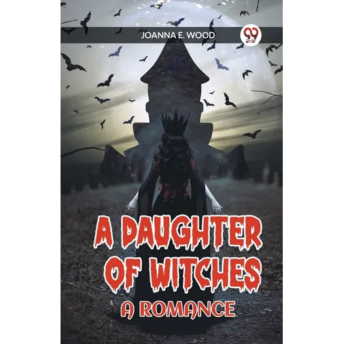 A Daughter of Witches A Romance