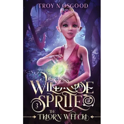 The Wildrose Sprite 3: The Thorn Witch